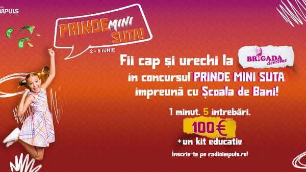 REGULAMENT OFICIAL CONCURS &ldquo;Prinde Mini Suta impreuna cu Scoala de Bani&rdquo;