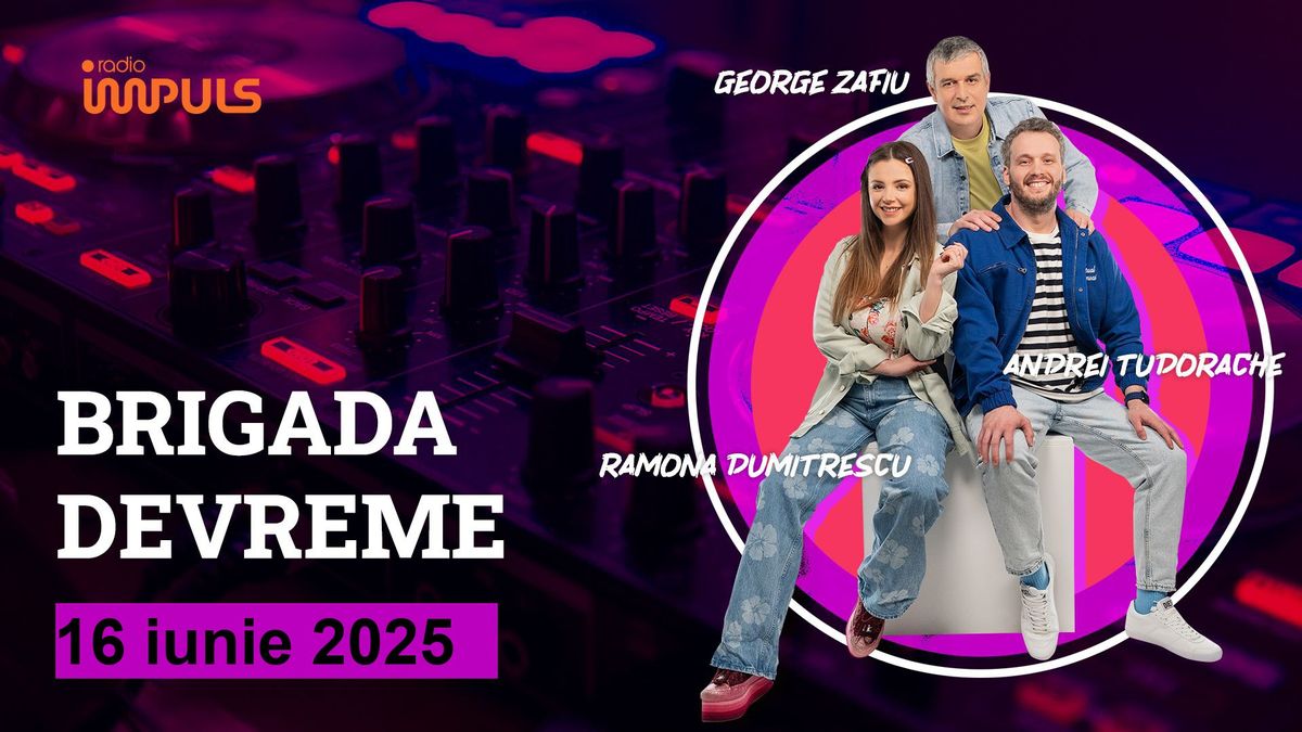 Brigada devreme - 16 iunie 2025 | cu George Zafiu, Ramona Dumitrescu și Andrei Tudorache