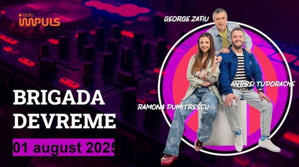 Brigada devreme - 01 august 2025 | cu George Zafiu, Ramona Dumitrescu și Andrei Tudorache