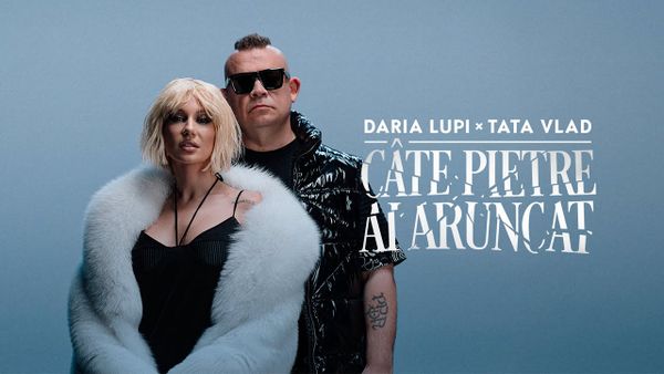 DARIA LUPI & TATA VLAD - Cate Pietre Ai Aruncat