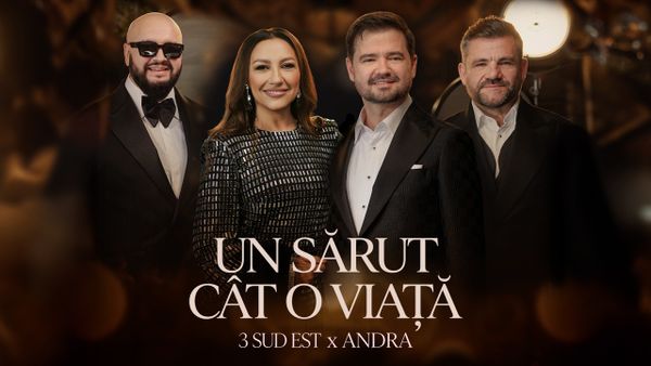 3 SUD EST & ANDRA - Un Sarut Cat O Viata