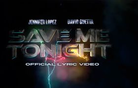 JENNIFER LOPEZ & DAVID GUETTA - Save Me Tonight
