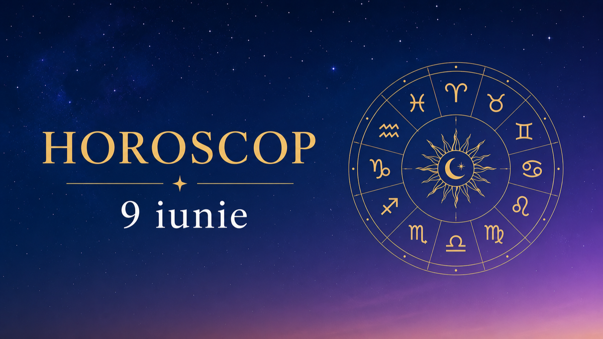 Vezi aici horoscopul pentru marți, 9 iunie 2026 