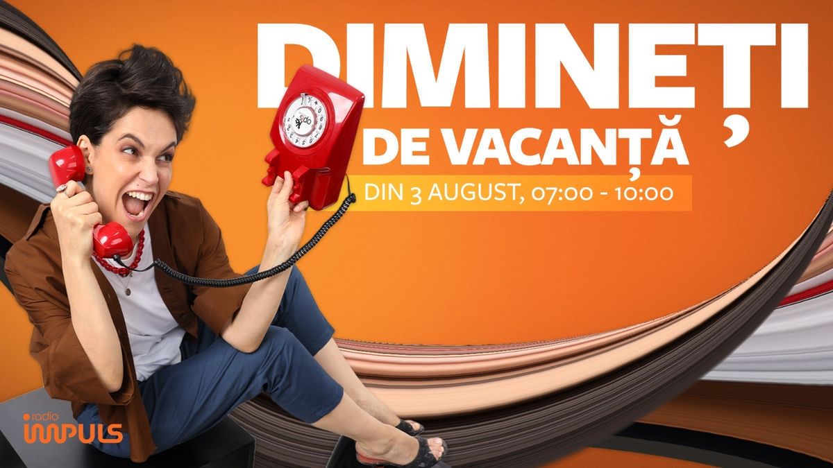 Dimineți de vacanță - 06 august 2026 | cu Andreea Remețan