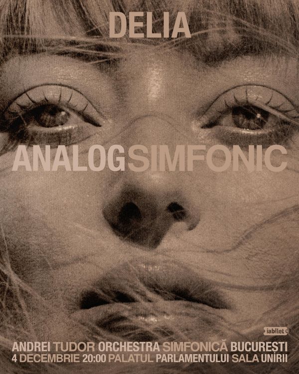 DELIA prezintă &ldquo;ANALOG SIMFONIC&rdquo;, pe 4 decembrie, la Palatul Parlamentului
