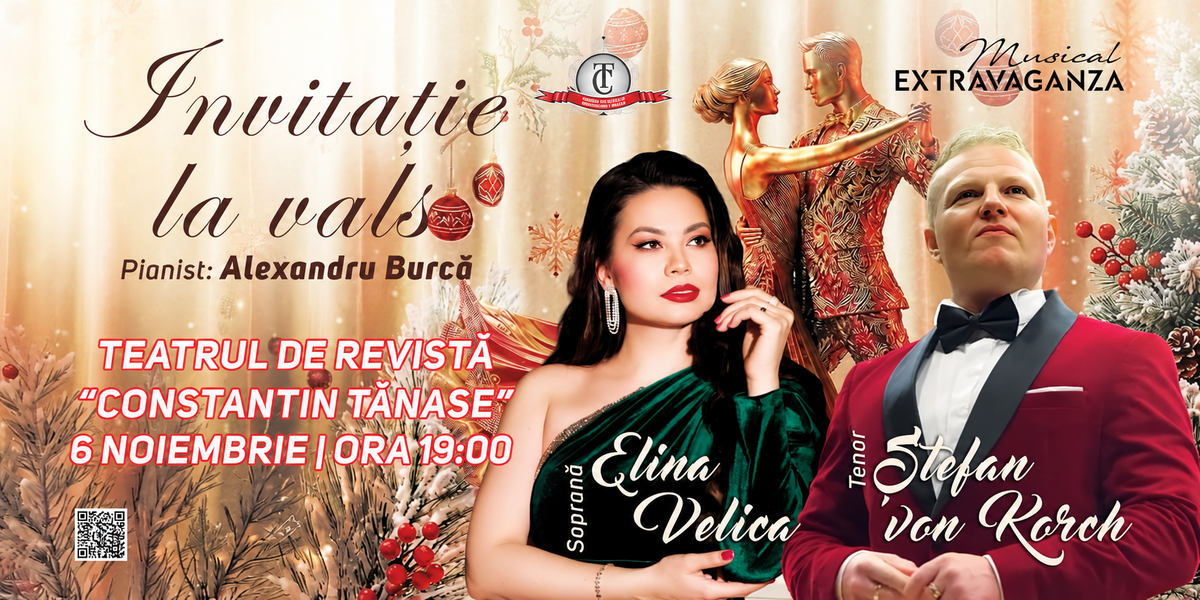 INVITAȚIE LA VALS &ndash; sărbătorile &icirc;ncep &icirc;n paşi de dans cu tenorul ŞTEFAN von KORCH şi invitaţii pe 6 noiembrie, la Teatrul &bdquo;Constantin Tănase&rdquo;