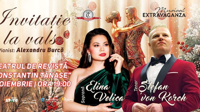 INVITAȚIE LA VALS &ndash; sărbătorile &icirc;ncep &icirc;n paşi de dans cu tenorul ŞTEFAN von KORCH şi invitaţii pe 6 noiembrie, la Teatrul &bdquo;Constantin Tănase&rdquo;
