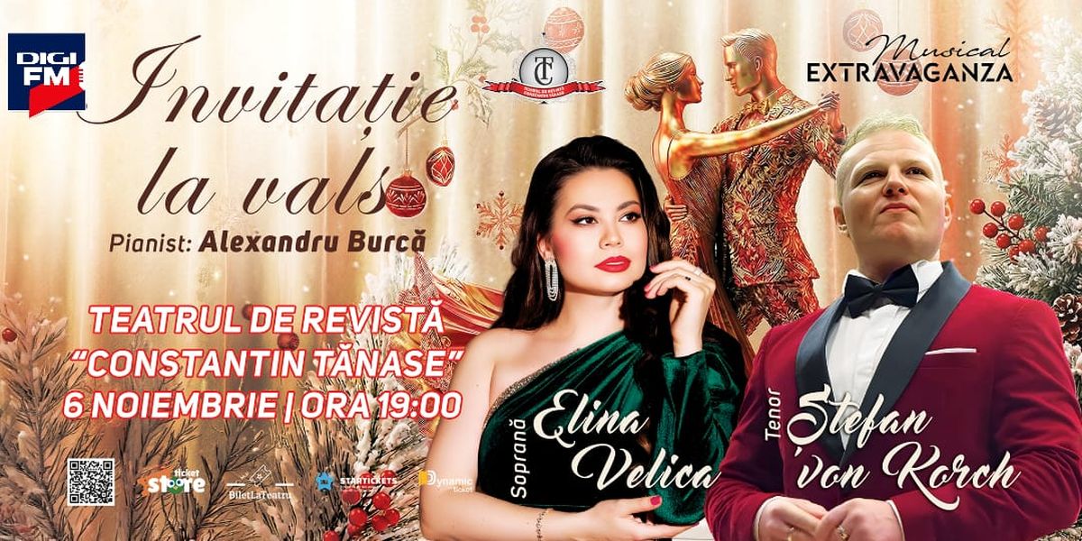INVITAȚIE LA VALS &ndash; sărbătorile &icirc;ncep &icirc;n paşi de dans cu tenorul ŞTEFAN von KORCH şi invitaţii pe 6 noiembrie, la Teatrul &bdquo;Constantin Tănase&rdquo;